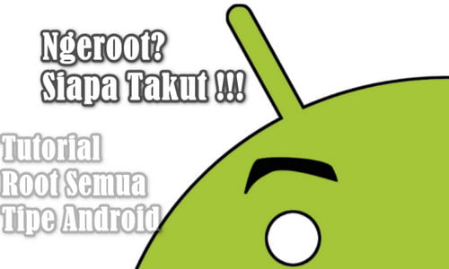 Cara Root Hp Android Lengkap